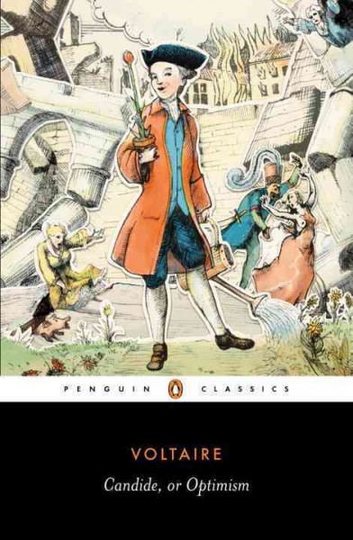 Candide, or Optimism / Voltaire ; translated and edited by Theo Cuffe ; with an afterword by Michael Wood.