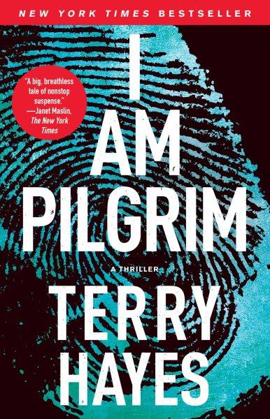 I am Pilgrim : a thriller / Terry Hayes.