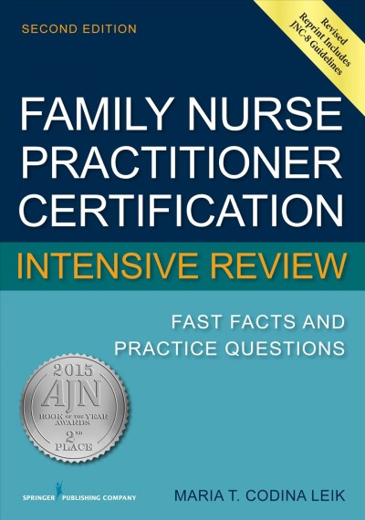 Family Nurse Practitioner Cerftification Intensive Review [electronic resource] : Fast Facts and Practice Questions.