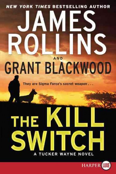 The kill switch / James Rollins and Grant Blackwood.