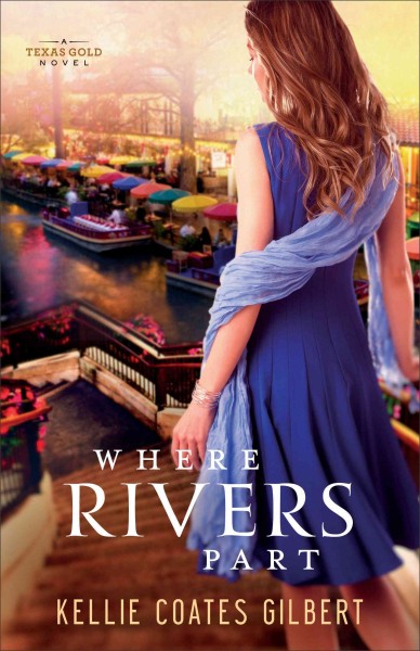 Where rivers part / Kellie Coates Gilbert.