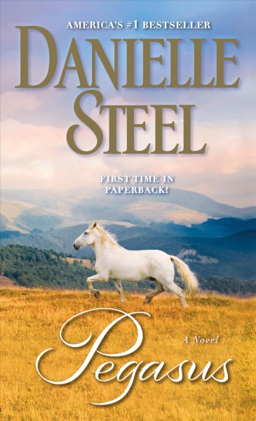 Pegasus [electronic resource] : a novel / Danielle Steel.