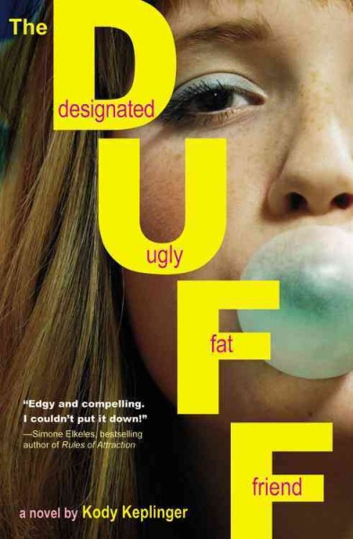 The Duff : designated, ugly, fat friend : a novel  by Kody Keplinger.