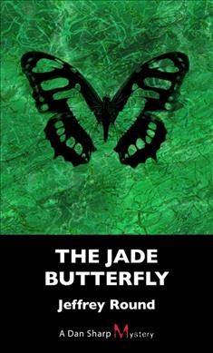 The jade butterfly / Jeffrey Round.