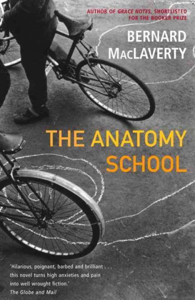 The anatomy school / Bernard MacLaverty.