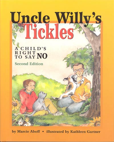 Uncle Willy's tickles : a child's right to say no / Marcie Aboff ; Kathleen Gartner (ill.)