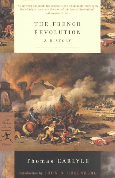 The French Revolution : A history / Thomas Carlyle ; introduction by John D. Rosenberg.