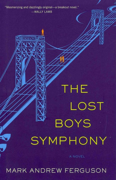 The lost boys symphony : a novel / Mark Andrew Ferguson.