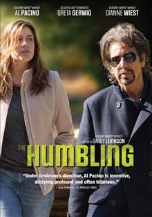 The humbling  [video recording (DVD)] / Millennium Films presents in association with Baltimore Pictures and Dubinmedia ; screenplay by Buck Henry and Michal Zebede ; directed by Barry Levinson.
