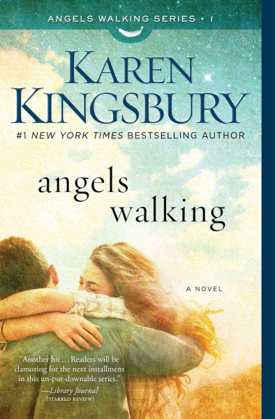 Angels walking / Karen Kingsbury.