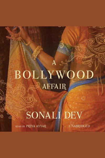 A Bollywood affair / Sonali Dev.