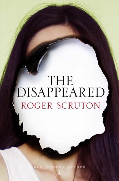 The disappeared / Roger Scruton.