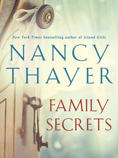 Family secrets : a novel / Nancy Thayer.