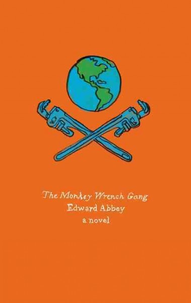 The monkey wrench gang / Edward Abbey.