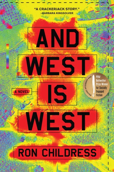And west is west / a novel by Ron Childress.