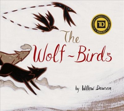 The wolf-birds / by Willow Dawson.