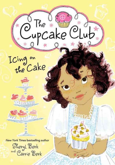 Icing on the cake [electronic resource] / Sheryl Berk and Carrie Berk.