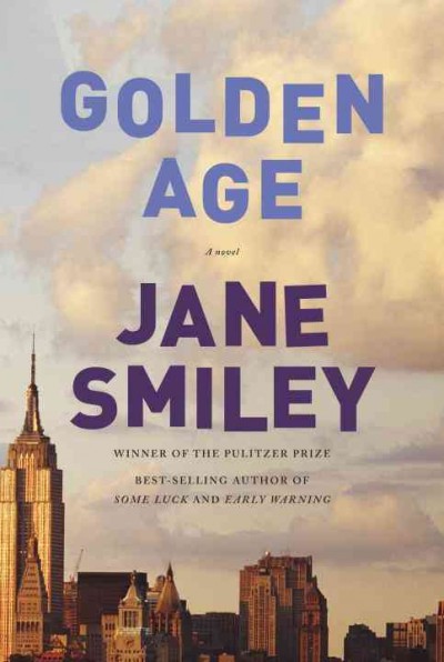 Golden age : a novel / Jane Smiley.