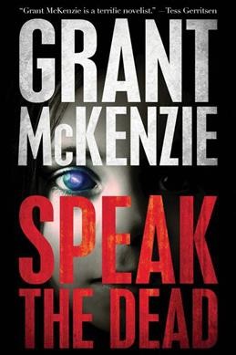 Speak the dead / Grant McKenzie.