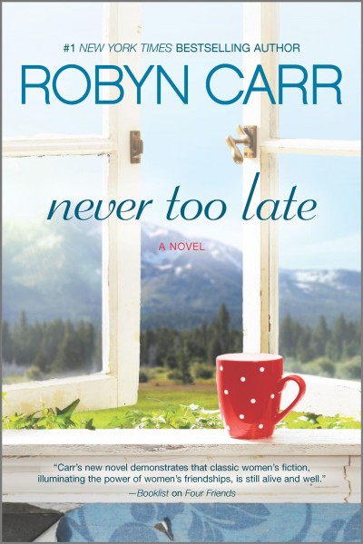 Never too late : a novel / Robyn Carr.