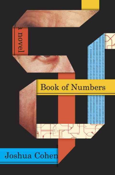 Book of numbers : a novel / Joshua Cohen.