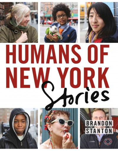 Humans of New York : stories / Brandon Stanton.