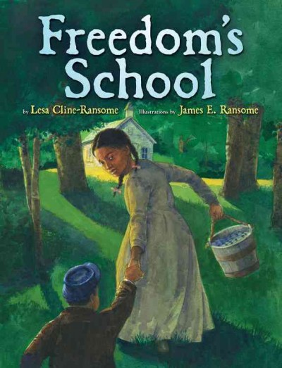Freedom's school / by Lesa Cline-Ransome ; illustrations by James E. Ransome.