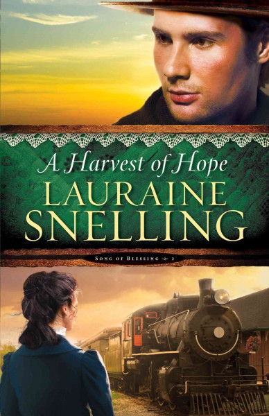 A harvest of hope / Lauraine Snelling.