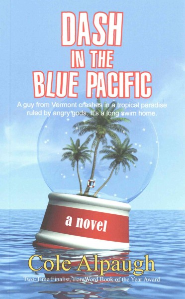 Dash in the blue Pacific / Cole Alpaugh.