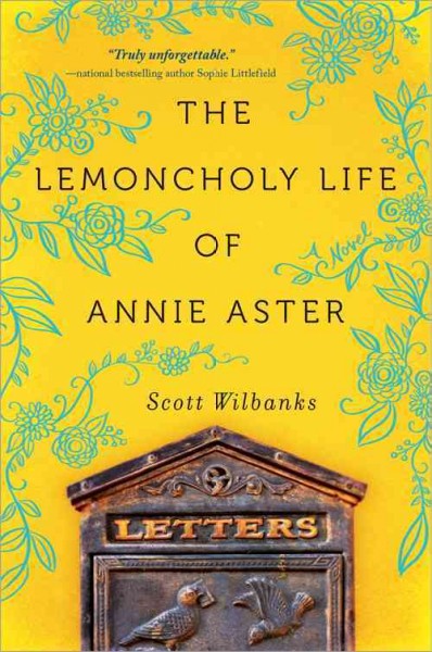 The lemoncholy life of Annie Aster / Scott Wilbanks.