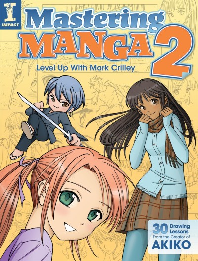 Mastering manga 2  : level up with Mark Crilley.