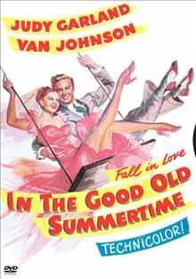  In the good old summertime   [videorecording] /   Metro-Goldwyn-Mayer ; produced by Joe Pasternak ; directed by Robert Z. Leonard ; screenplay by Albert Hackett, Frances Goodrich and Ivan Tors.