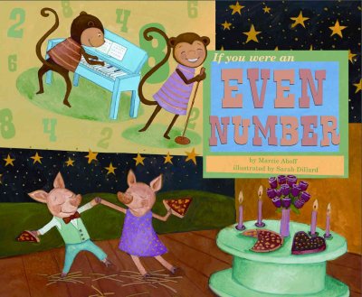 If you were an even number / by Marcie Aboff ; illustrated by Sarah Dillard.