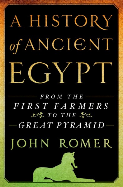 A history of ancient Egypt : from the first farmers to the Great Pyramid / John Romer.