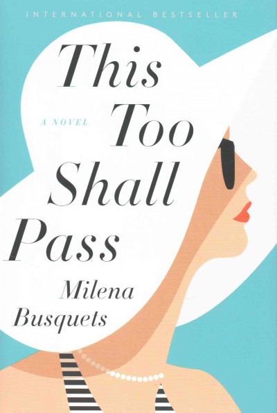 This too shall pass : a novel / Milena Busquets ; translated by Valerie Miles.