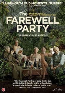 The farewell party [videorecording] / Samuel Goldwyn Films and Beta Cinema present ; a Pie Films & 2Team production ; written and directed by Sharon Maymon and Tal Granit.