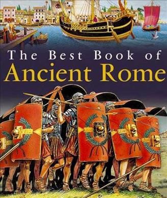 The Best Book of Ancient Rome/ Deborah Murrell.