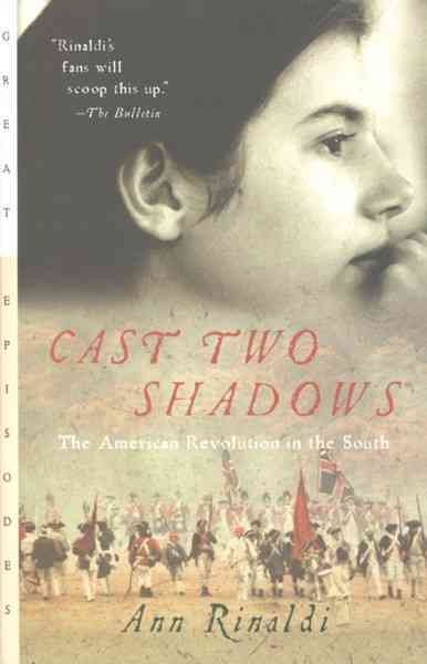 Cast two shadows : the American Revolution in the South / Ann Rinaldi.