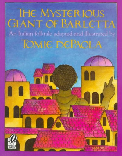 The mysterious giant of Barletta / an Italian folktale adapted and illustrated by Tomie DePaola.