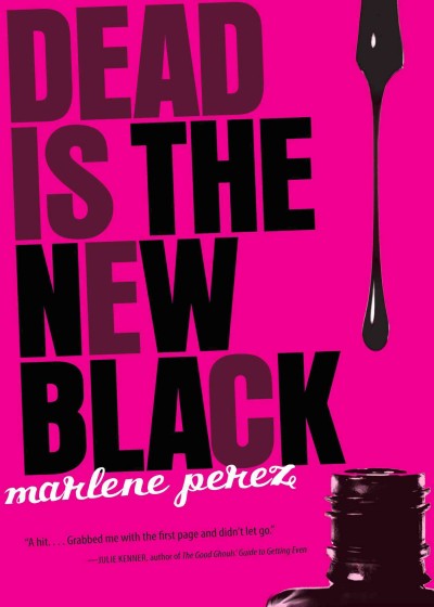 Dead is the new black / Marlene Perez.