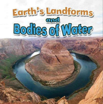 Earth's landforms and bodies of water / Natalie Hyde.