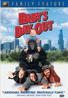 Baby's day out [DVD videorecording] / Twentieth Century Fox ; written by John Hughes ; produced by John Hughes and Richard Vane ; directed by Patrick Read Johnson.