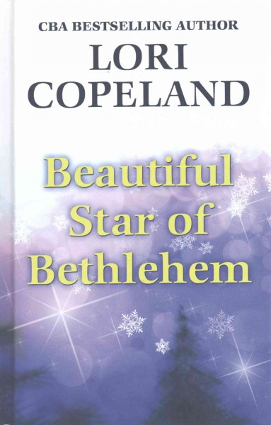 Beautiful star of Bethlehem / Lori Copeland.
