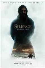 Silence / Shusaku Endo ; translated from the Japanese by William Johnston ; with an introduction by Martin Scorsese.