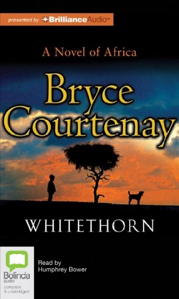 Whitethorn [CD] / Bryce Courtenay.