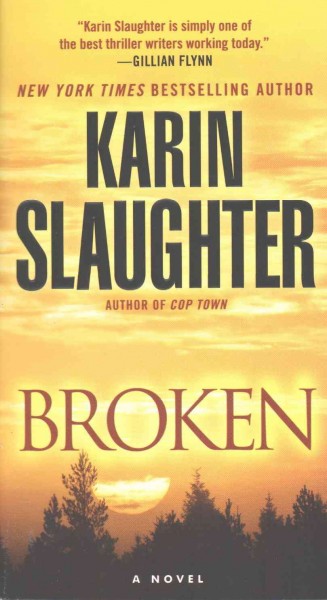 Broken : a novel of suspense / Karin Slaughter.