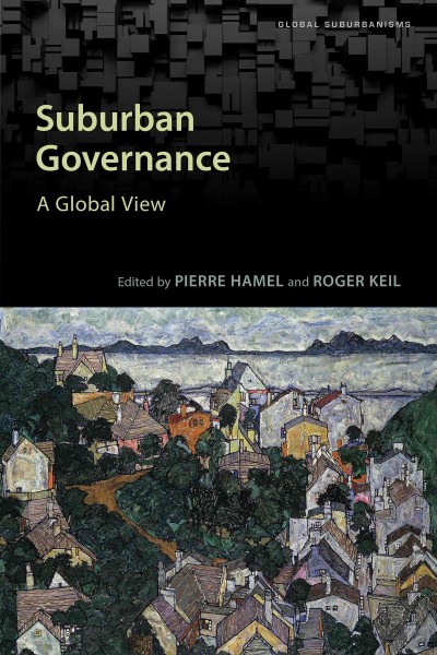 Suburban governance : a global view / edited by Pierre Hamel and Roger Keil.