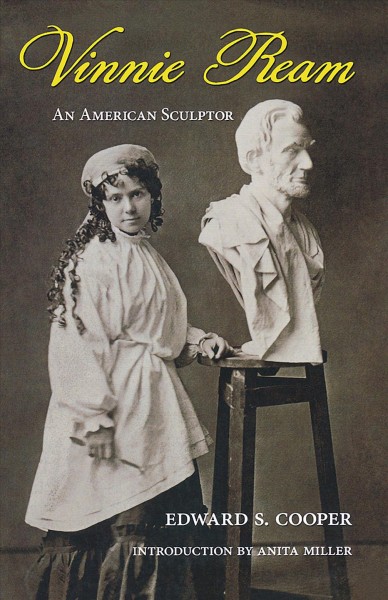 Vinnie Ream [electronic resource] : an American sculptor / Edward S. Cooper.