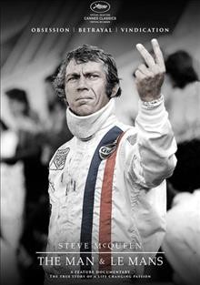 Steve McQueen : the man & Le Mans [videorecording] / Content Media Corporation, Noah Films, Pitlane Productions & McQueen Productions presents ; written by Gabriel Clarke ; produced by John McKenna ; directed by Gabriel Clarke and John McKenna.