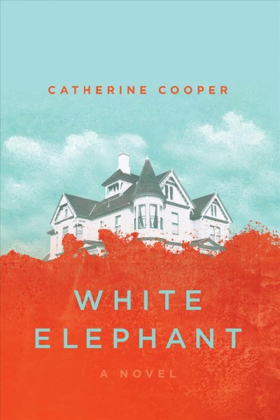 White elephant : a novel / Catherine Cooper.